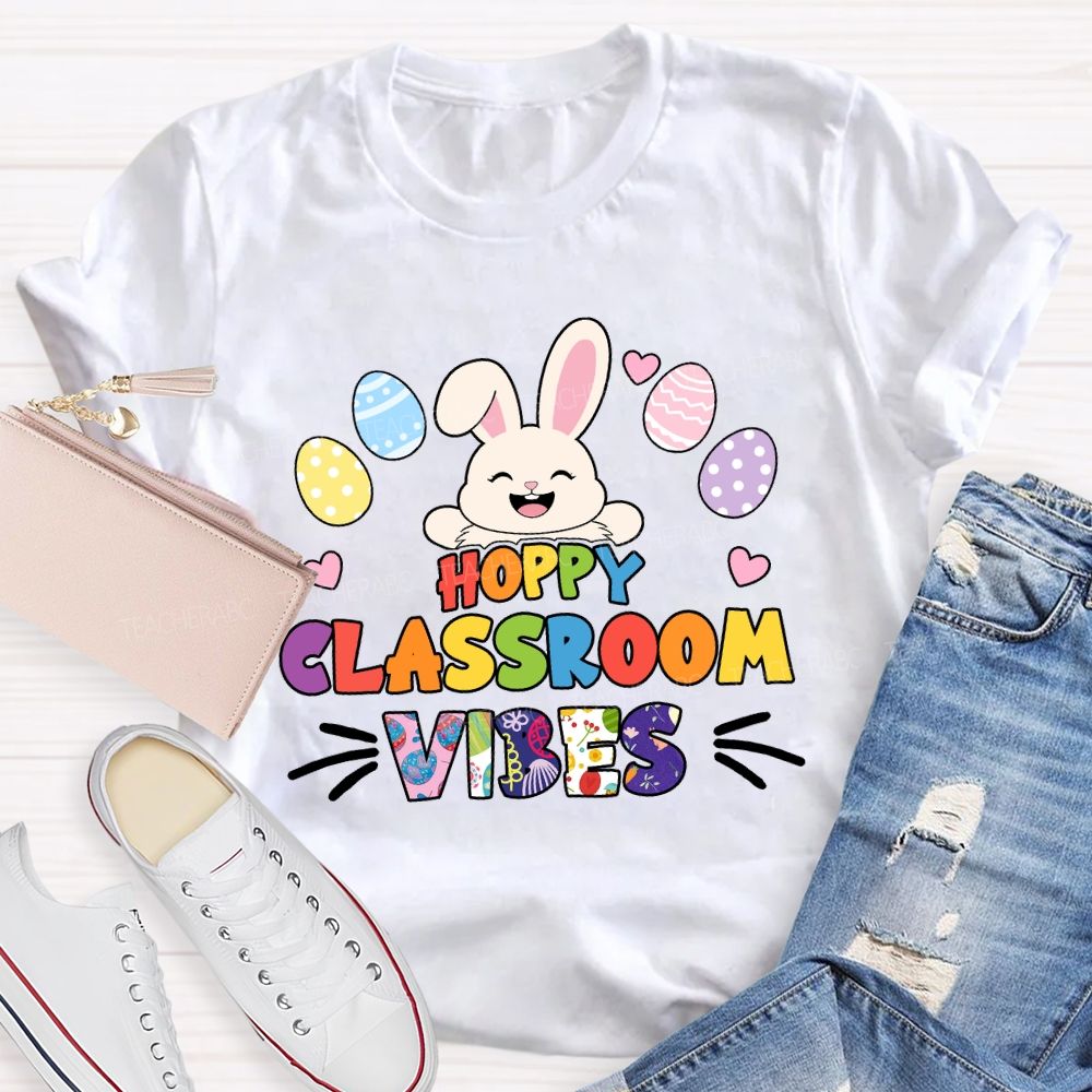 Hoppy Classroom Vibes Teacher T-shirt