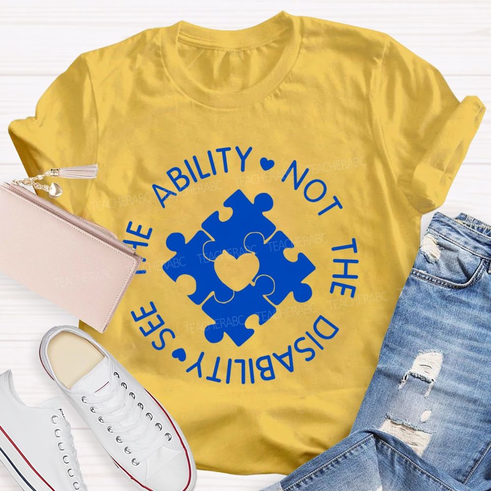 See The Ability Not The Disability Puzzle Heart Teacher T-shirt