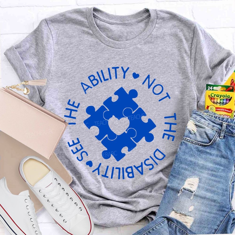 See The Ability Not The Disability Puzzle Heart Teacher T-shirt