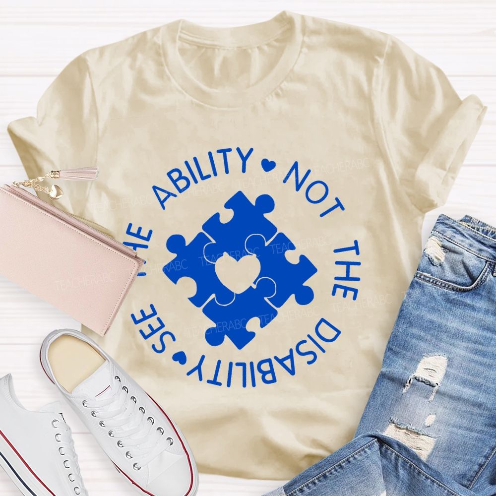 See The Ability Not The Disability Puzzle Heart Teacher T-shirt