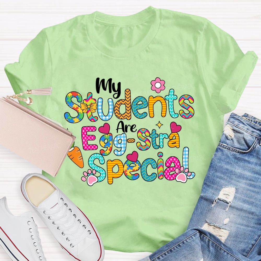 My Students Are Egg-Stra Special Teacher T-shirt