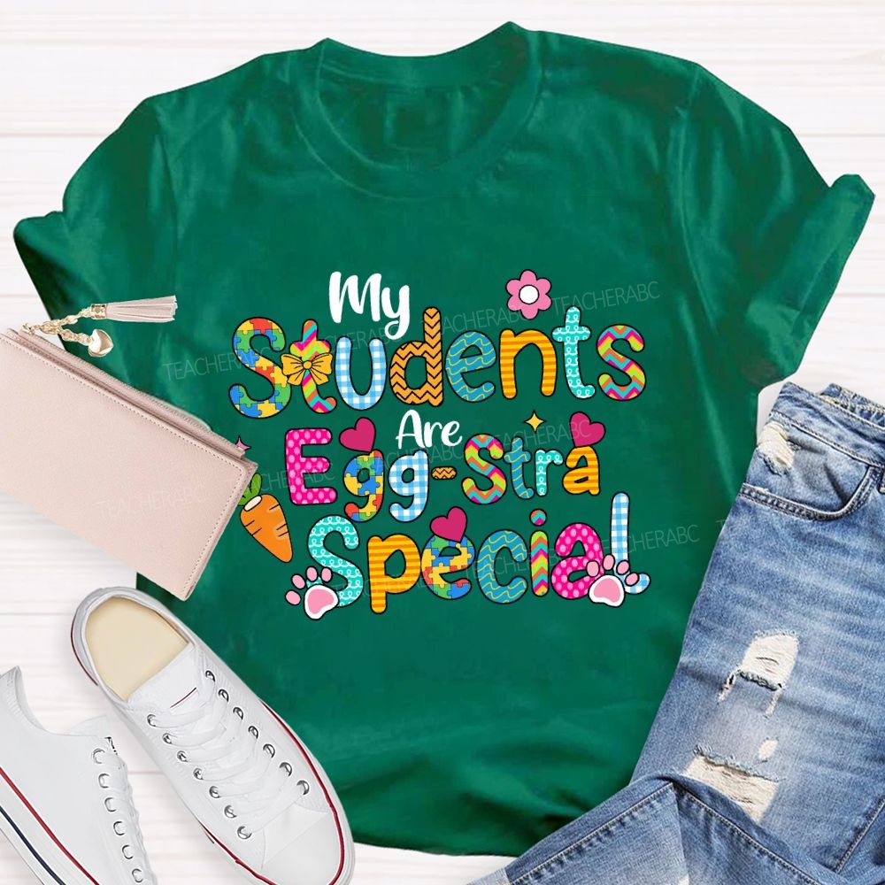 My Students Are Egg-Stra Special Teacher T-shirt