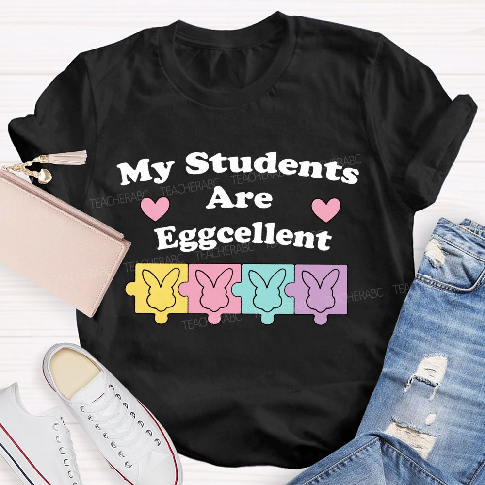My Students Are Eggcellent Teacher T-shirt