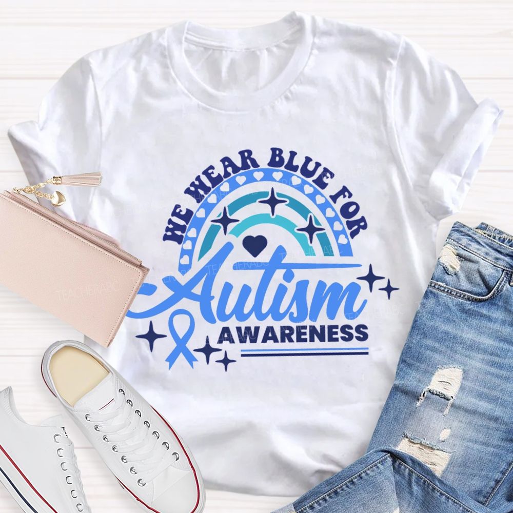 We Wear Blue For Autism Awareness Teacher T-shirt