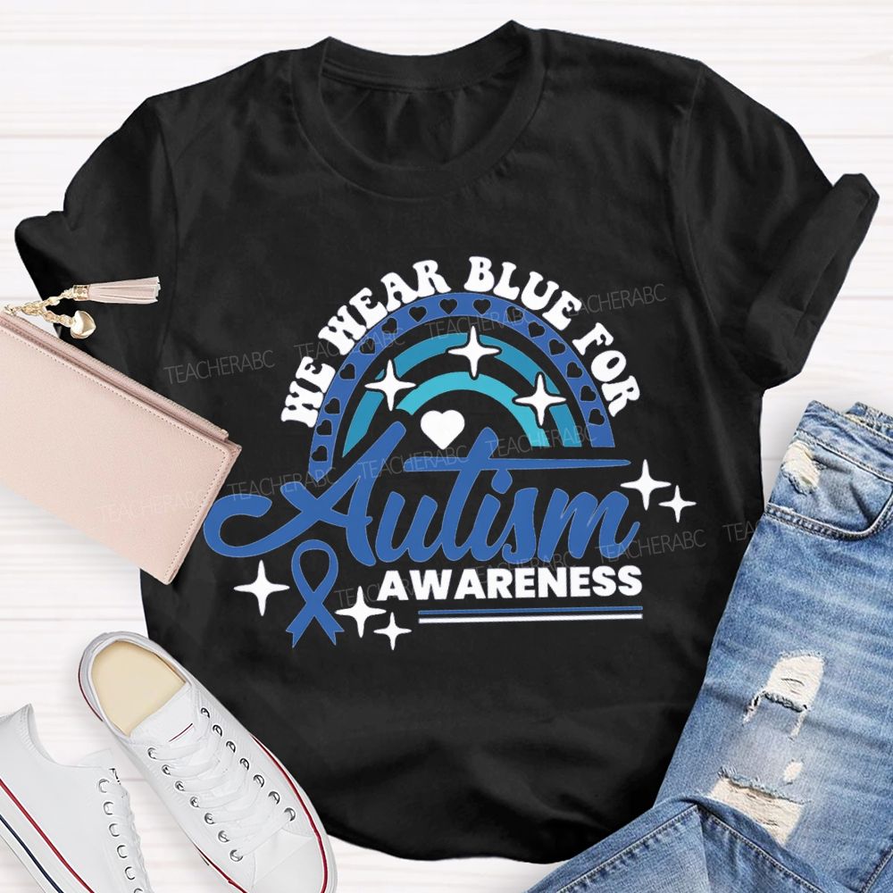 We Wear Blue For Autism Awareness Teacher T-shirt