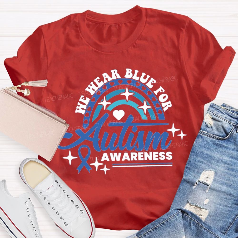 We Wear Blue For Autism Awareness Teacher T-shirt