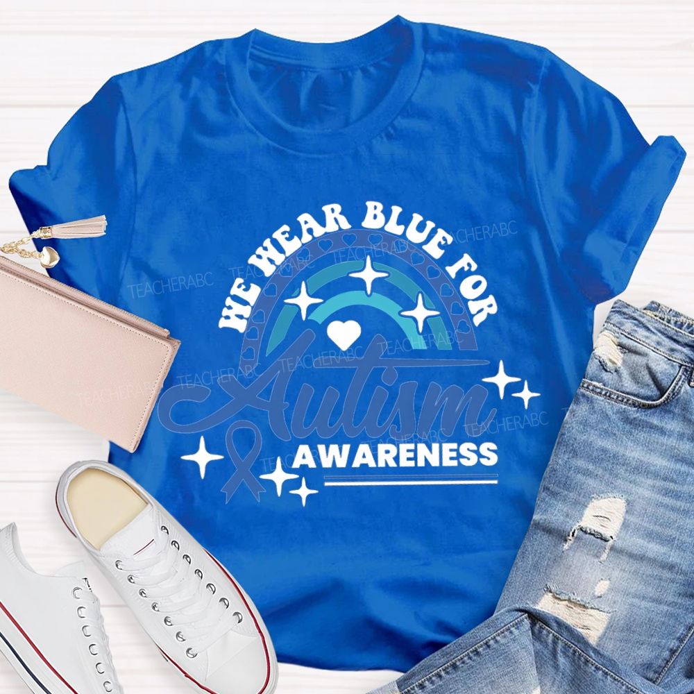 We Wear Blue For Autism Awareness Teacher T-shirt