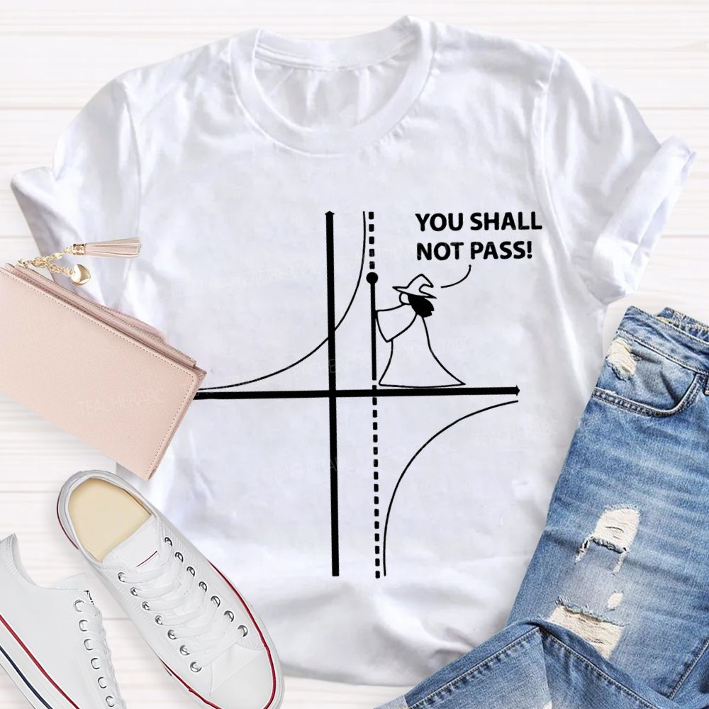 You Shall Not Pass Math Teacher T-shirt