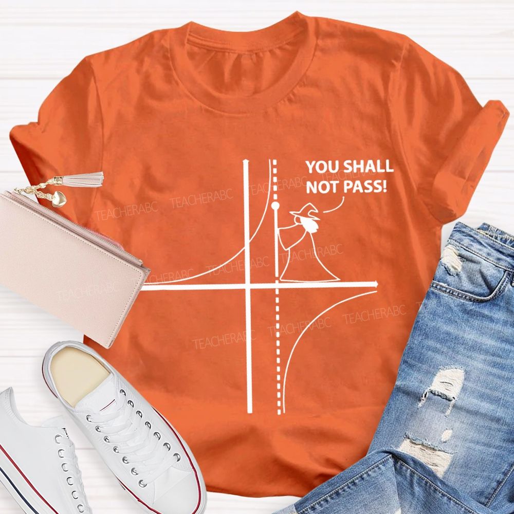 You Shall Not Pass Math Teacher T-shirt