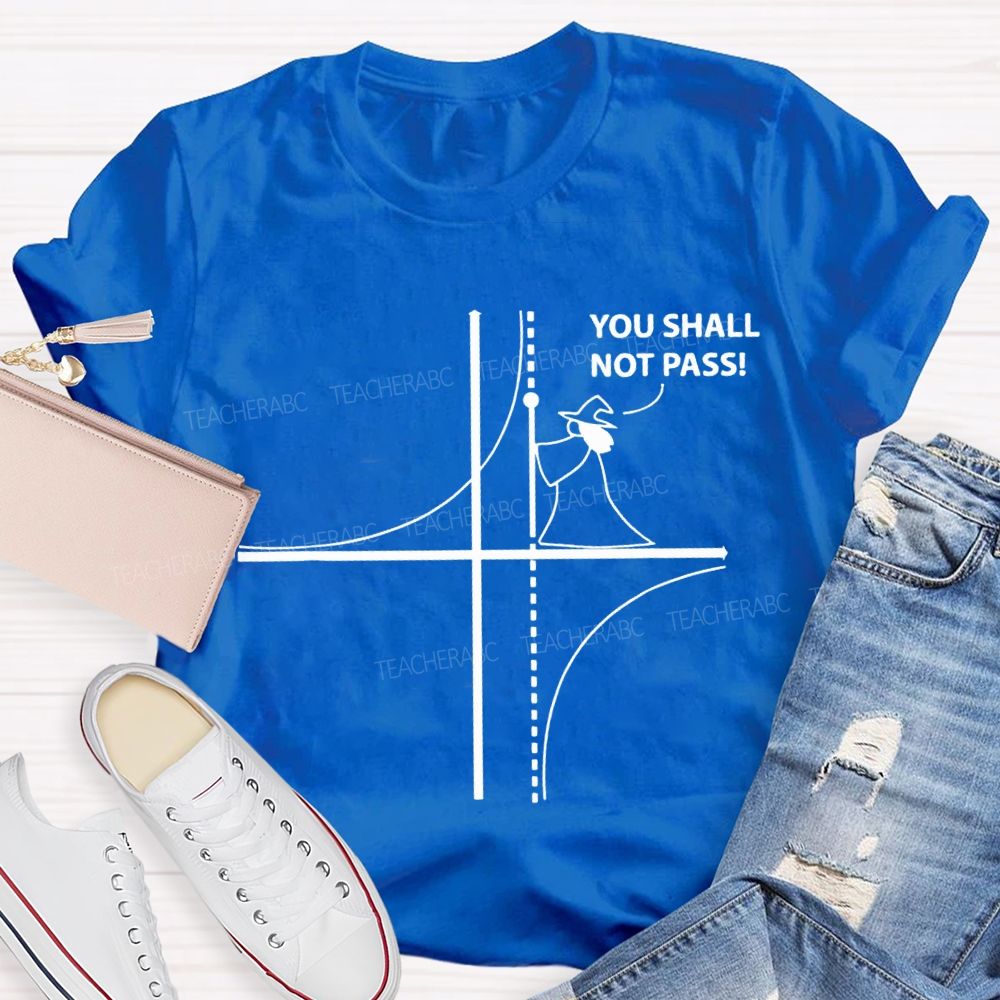 You Shall Not Pass Math Teacher T-shirt