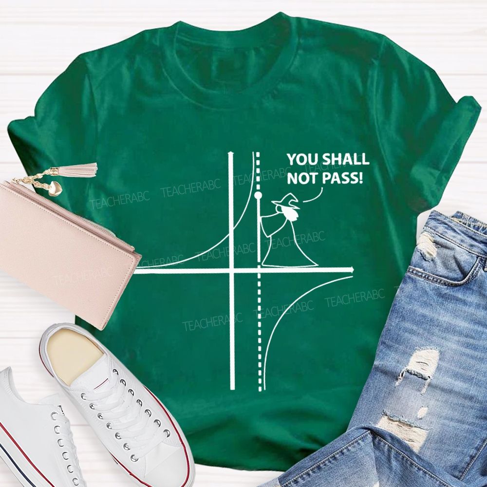 You Shall Not Pass Math Teacher T-shirt