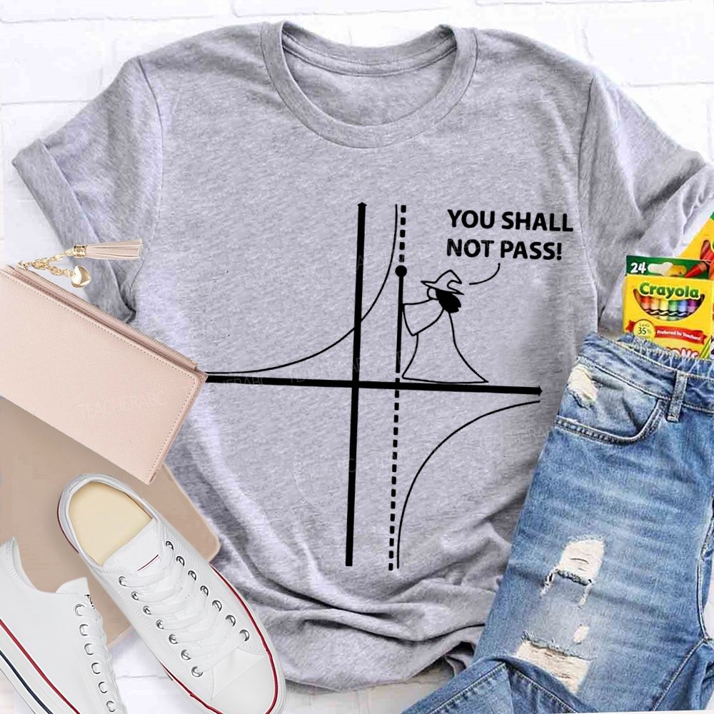 You Shall Not Pass Math Teacher T-shirt