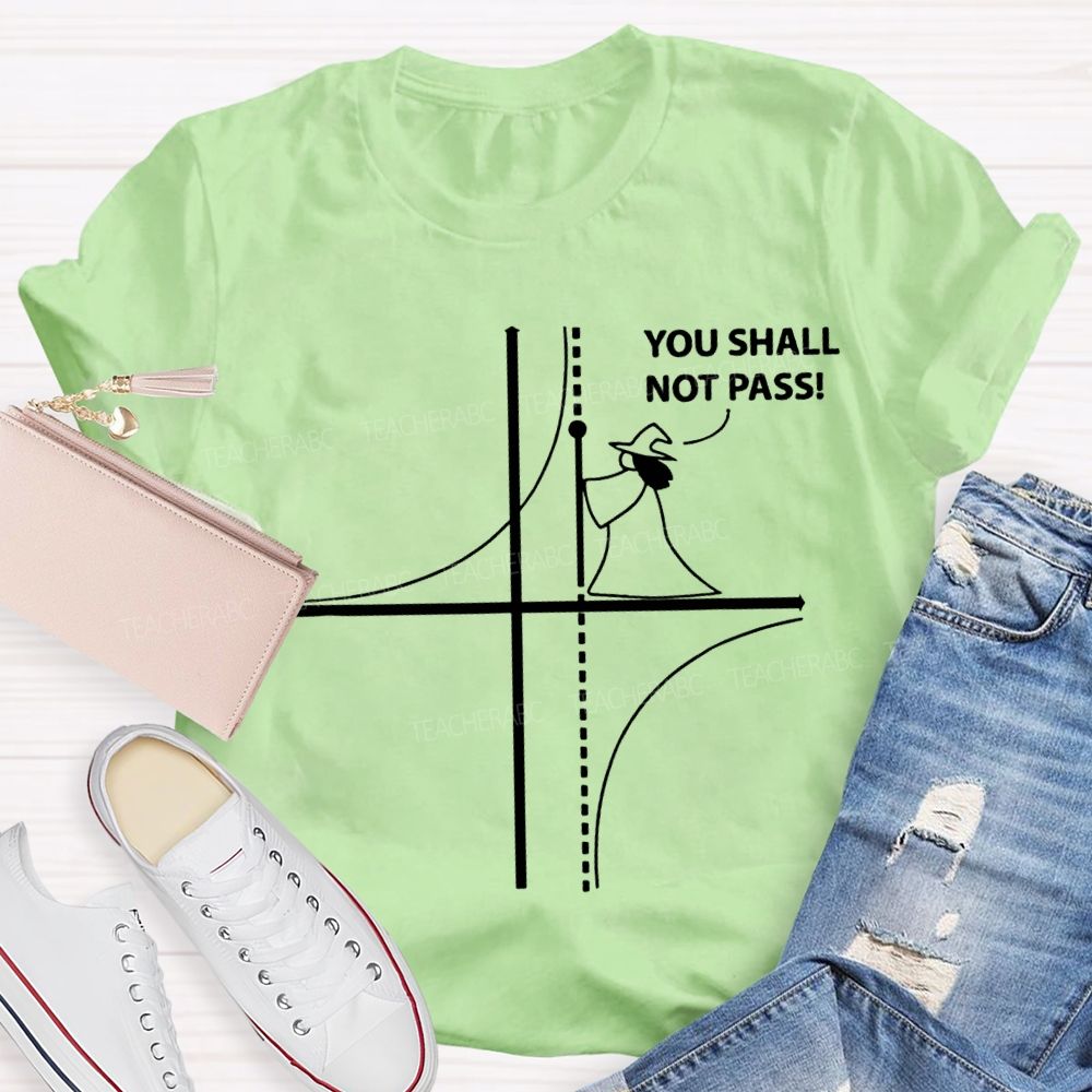 You Shall Not Pass Math Teacher T-shirt