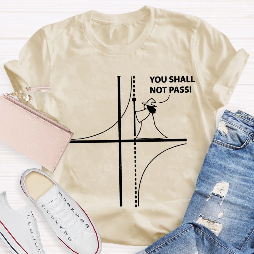 You Shall Not Pass Math Teacher T-shirt
