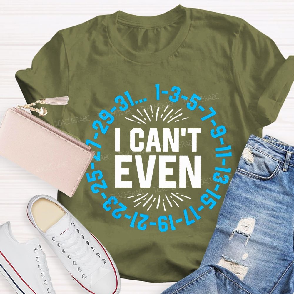 I Can'T Even Math Teacher T-shirt