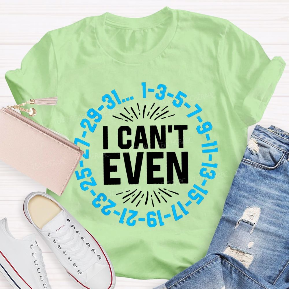 I Can'T Even Math Teacher T-shirt