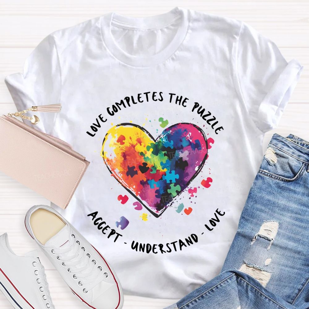 Love Completes The Puzzle Accept Understand Love Teacher T-shirt