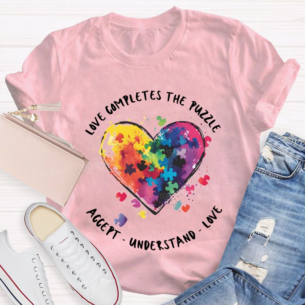 Love Completes The Puzzle Accept Understand Love Teacher T-shirt