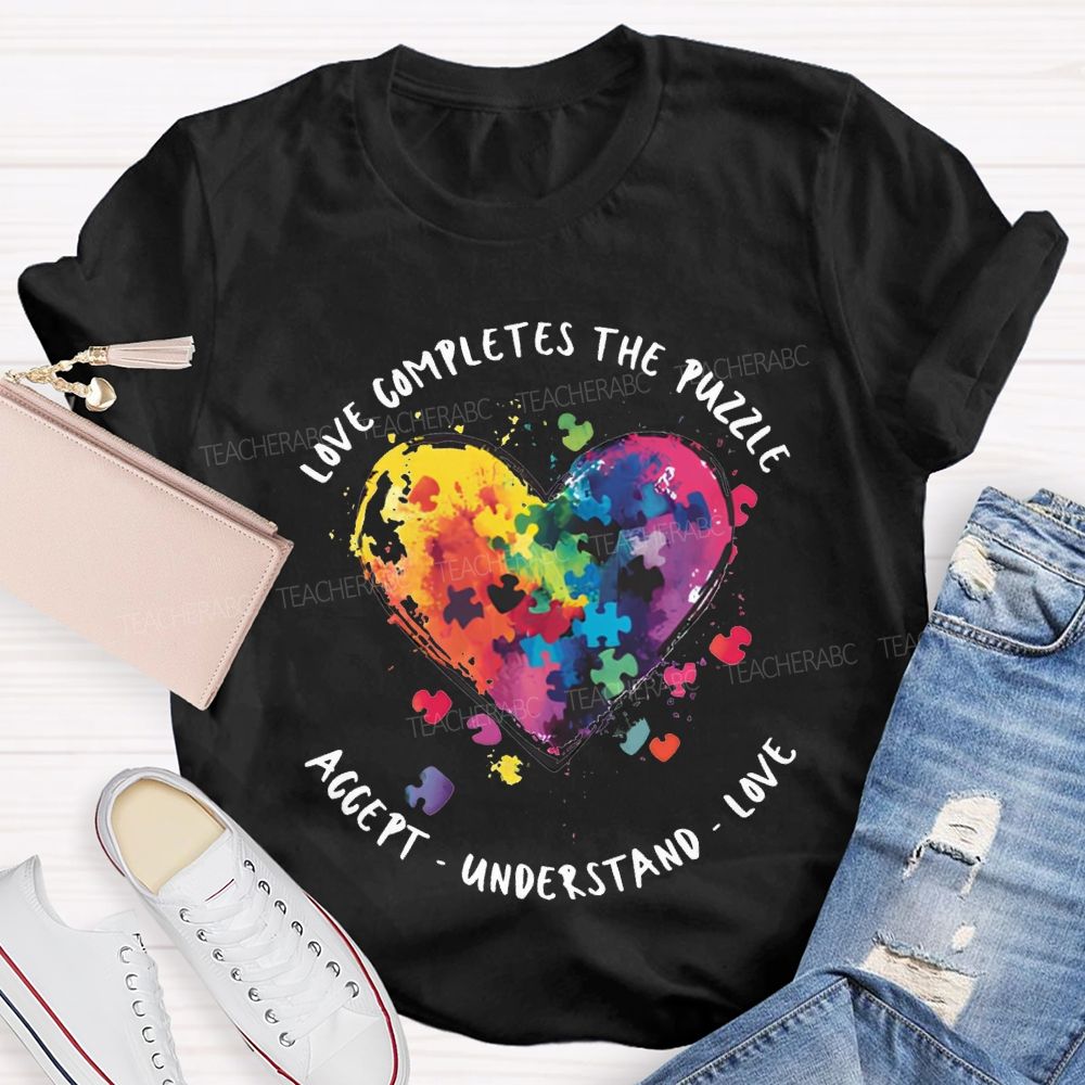 Love Completes The Puzzle Accept Understand Love Teacher T-shirt