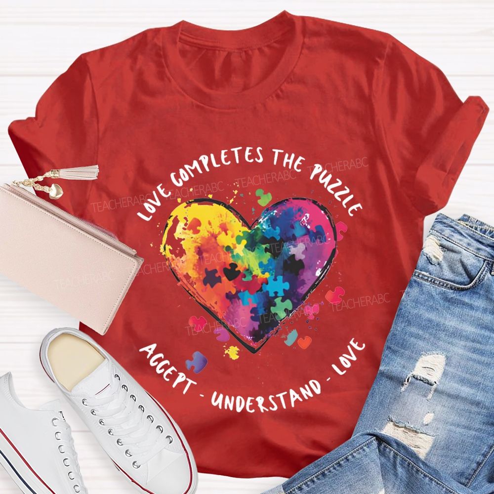 Love Completes The Puzzle Accept Understand Love Teacher T-shirt