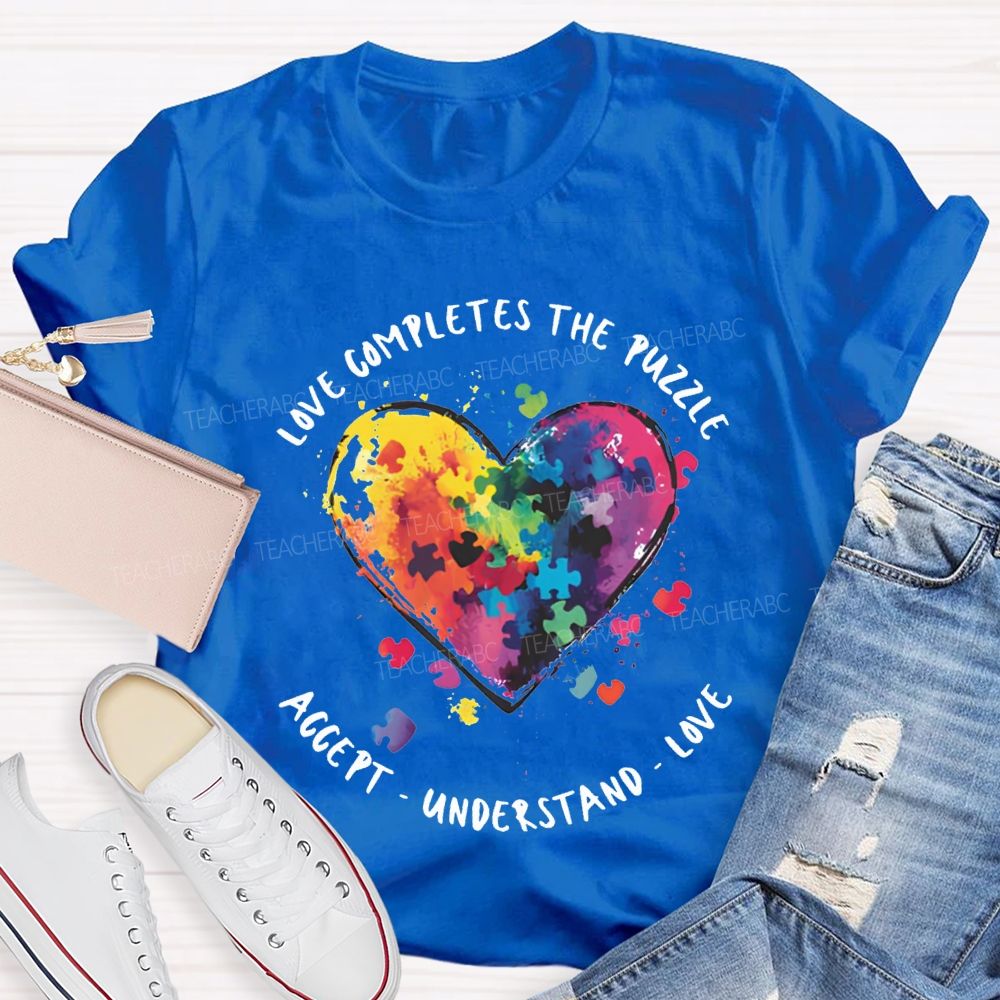 Love Completes The Puzzle Accept Understand Love Teacher T-shirt