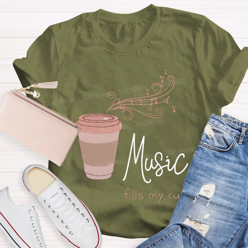 Music Fills My Cup Coffee And Music Teacher T-shirt