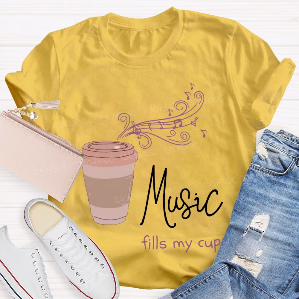 Music Fills My Cup Coffee And Music Teacher T-shirt