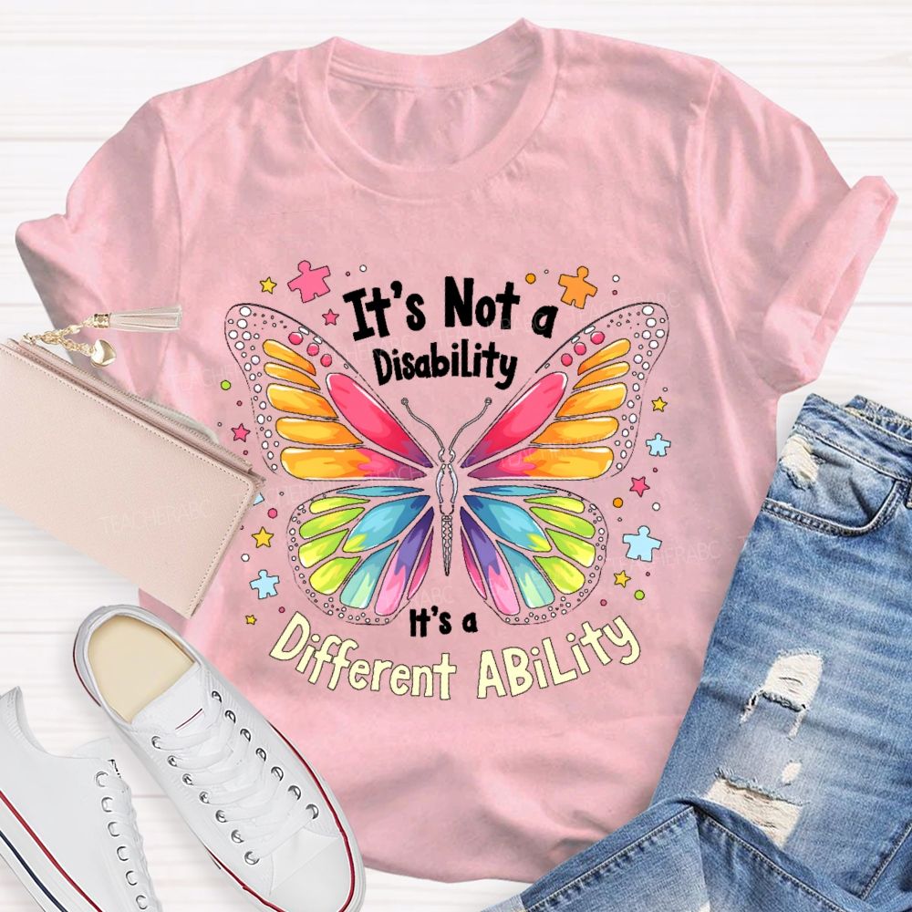 It’s Not A Disability It’s A Different Ability Colorful Butterfly Teacher T-shirt