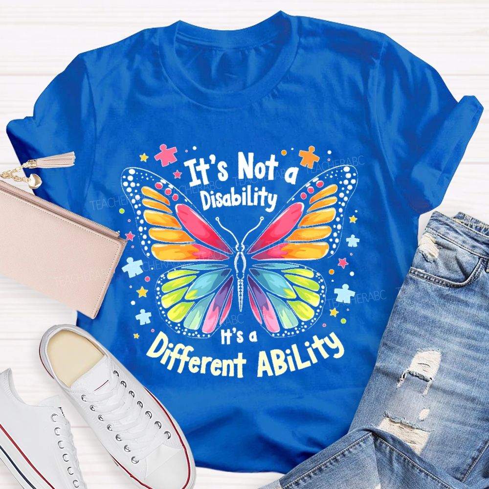 It’s Not A Disability It’s A Different Ability Colorful Butterfly Teacher T-shirt