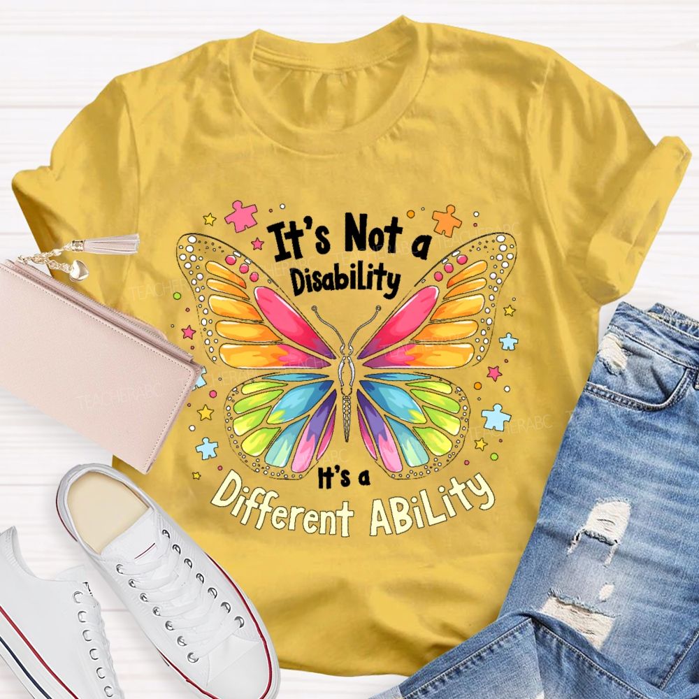 It’s Not A Disability It’s A Different Ability Colorful Butterfly Teacher T-shirt
