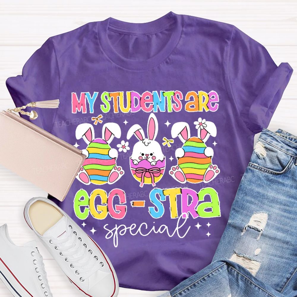 My Students Are Egg Stra Special Teacher T-shirt