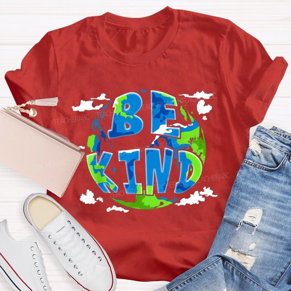 Be Kind To Our Planet Earth Day T-shirt