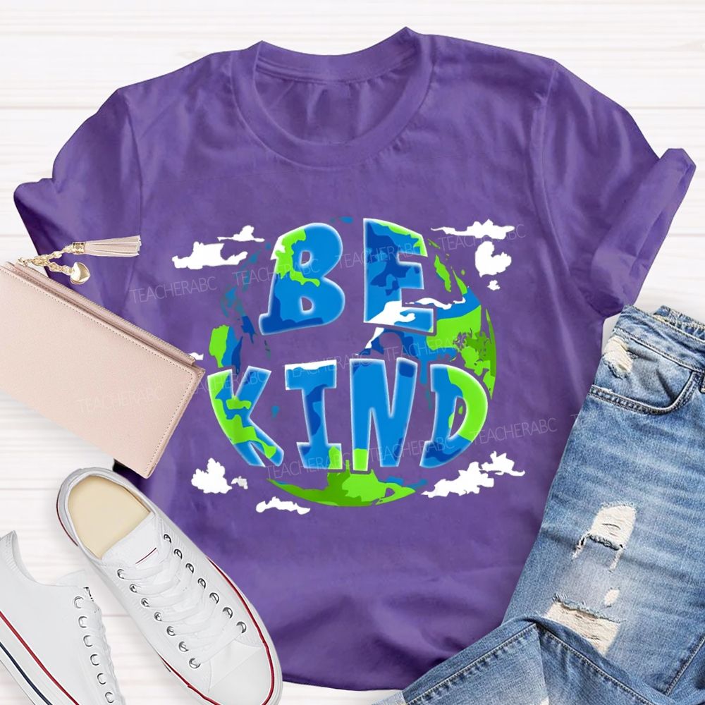 Be Kind To Our Planet Earth Day T-shirt