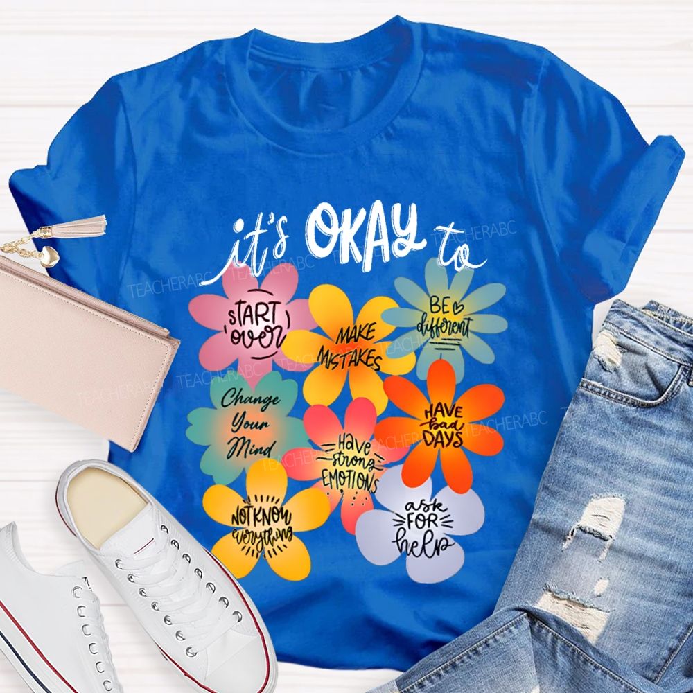It'S Okay To Start Over Make Mistakes Be Different Floral Teacher T-shirt