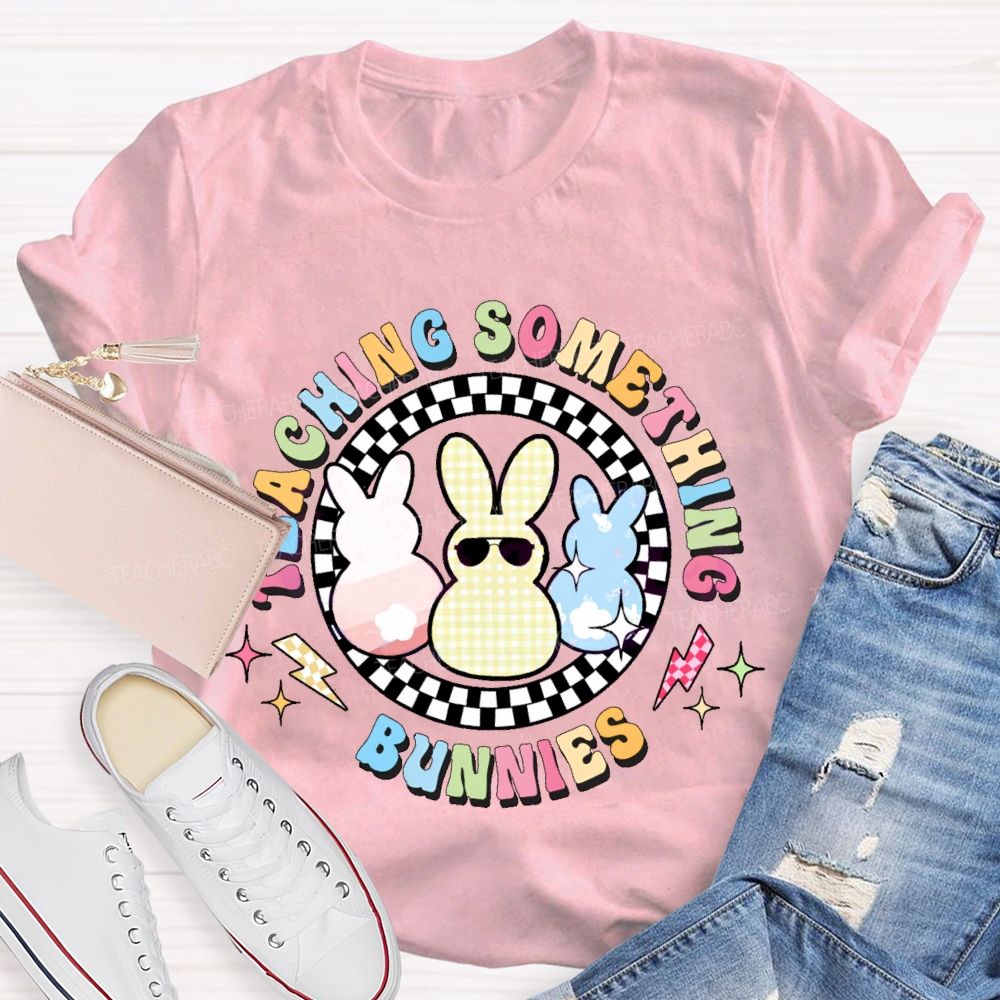 Teaching Something Bunnies Teacher T-shirt