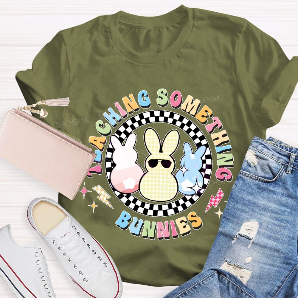 Teaching Something Bunnies Teacher T-shirt
