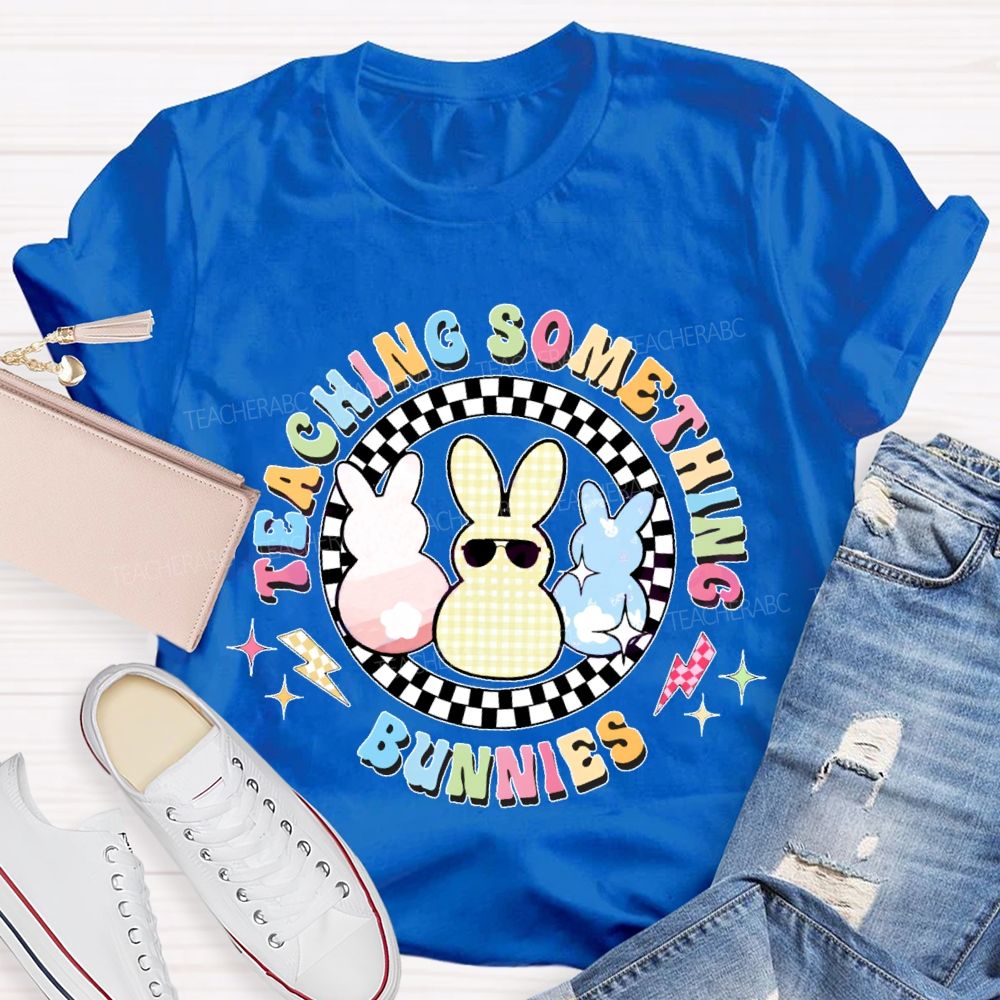 Teaching Something Bunnies Teacher T-shirt