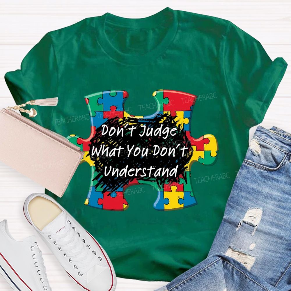 Don't Judge What You Don't Understand Puzzle Teacher T-shirt