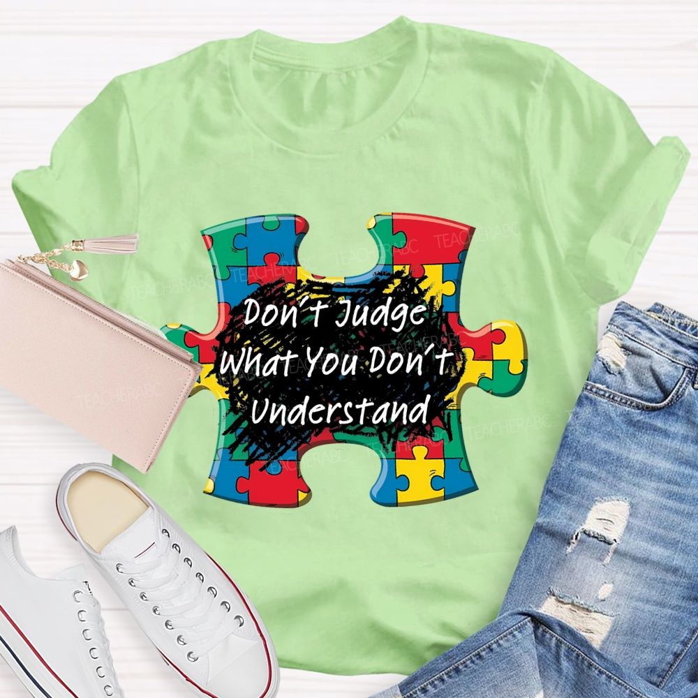 Don't Judge What You Don't Understand Puzzle Teacher T-shirt