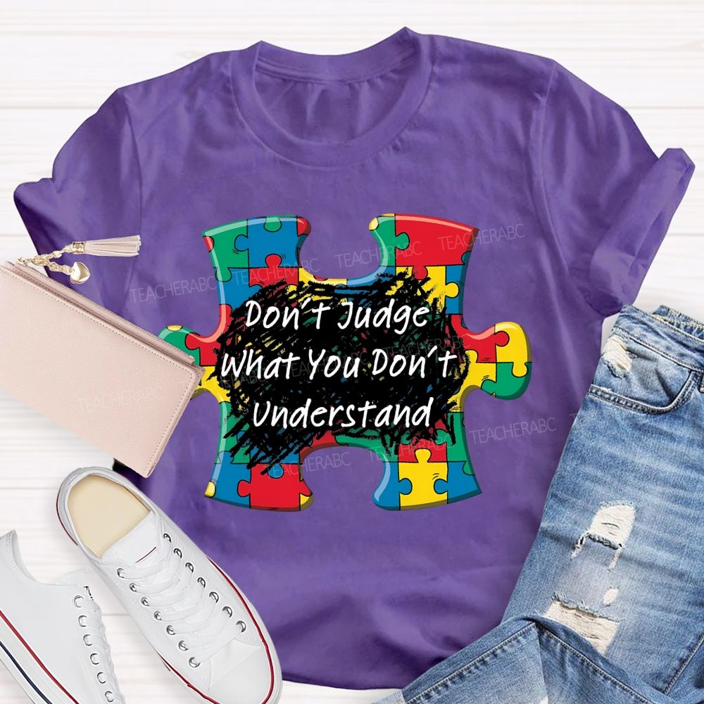 Don't Judge What You Don't Understand Puzzle Teacher T-shirt