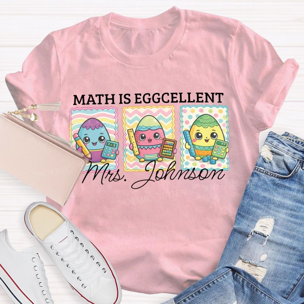 Personalized Name Math Is Eggcellent Math Teacher T-shirt