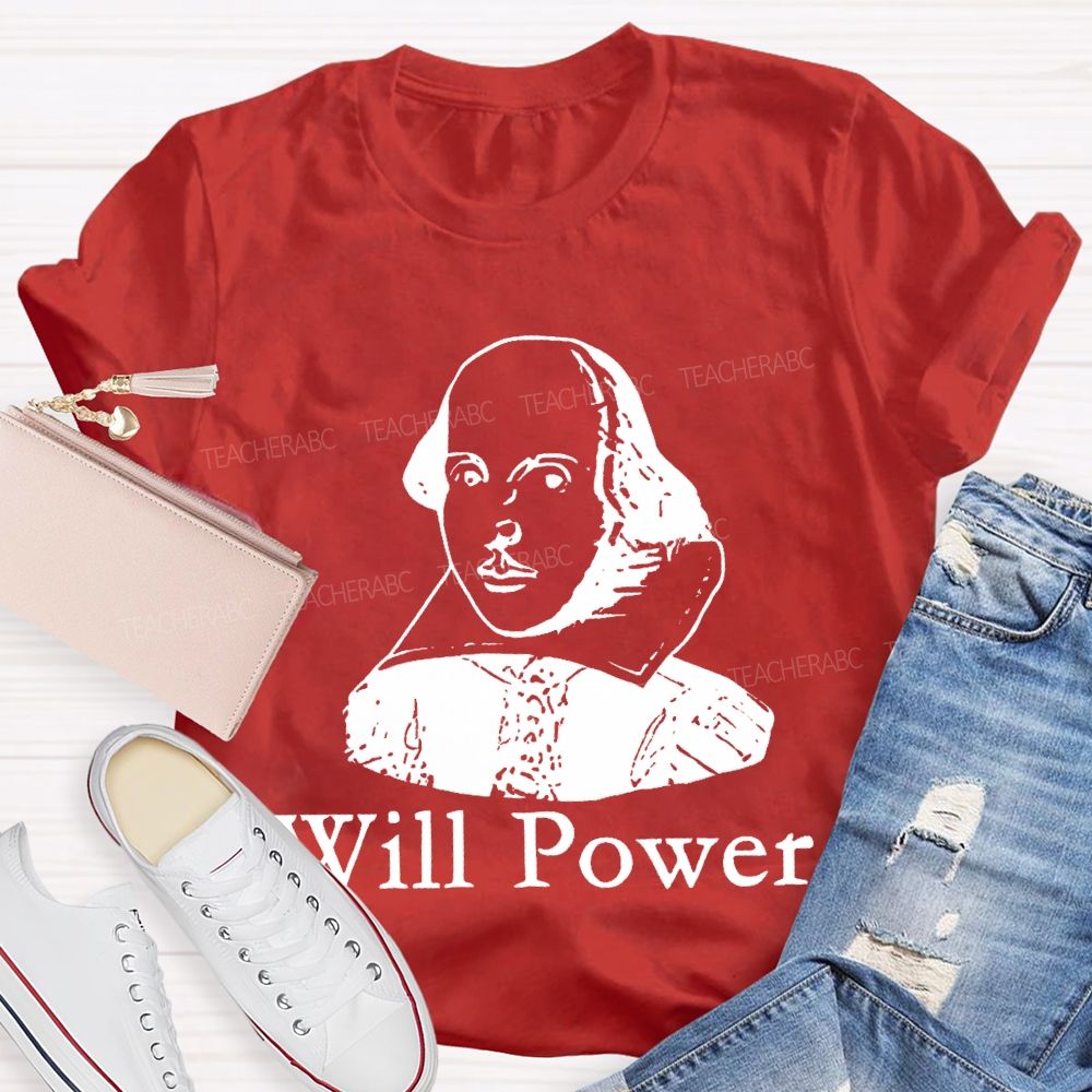 Will Power Graphics Teacher T-shirt
