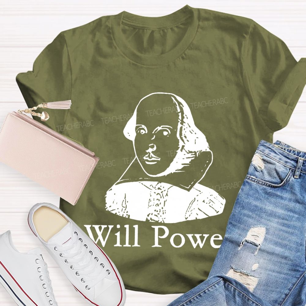 Will Power Graphics Teacher T-shirt