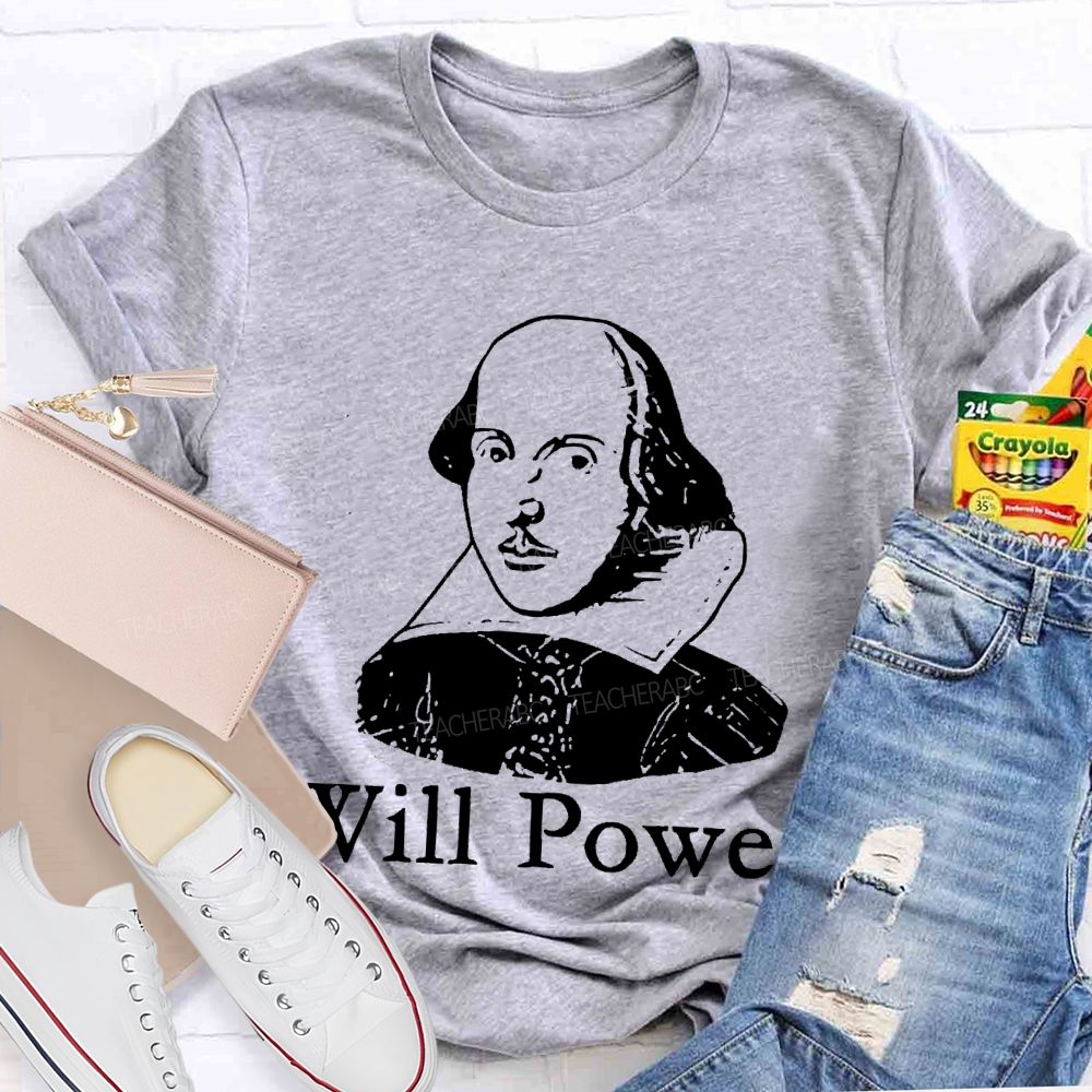 Will Power Graphics Teacher T-shirt