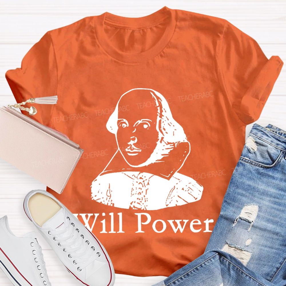 Will Power Graphics Teacher T-shirt