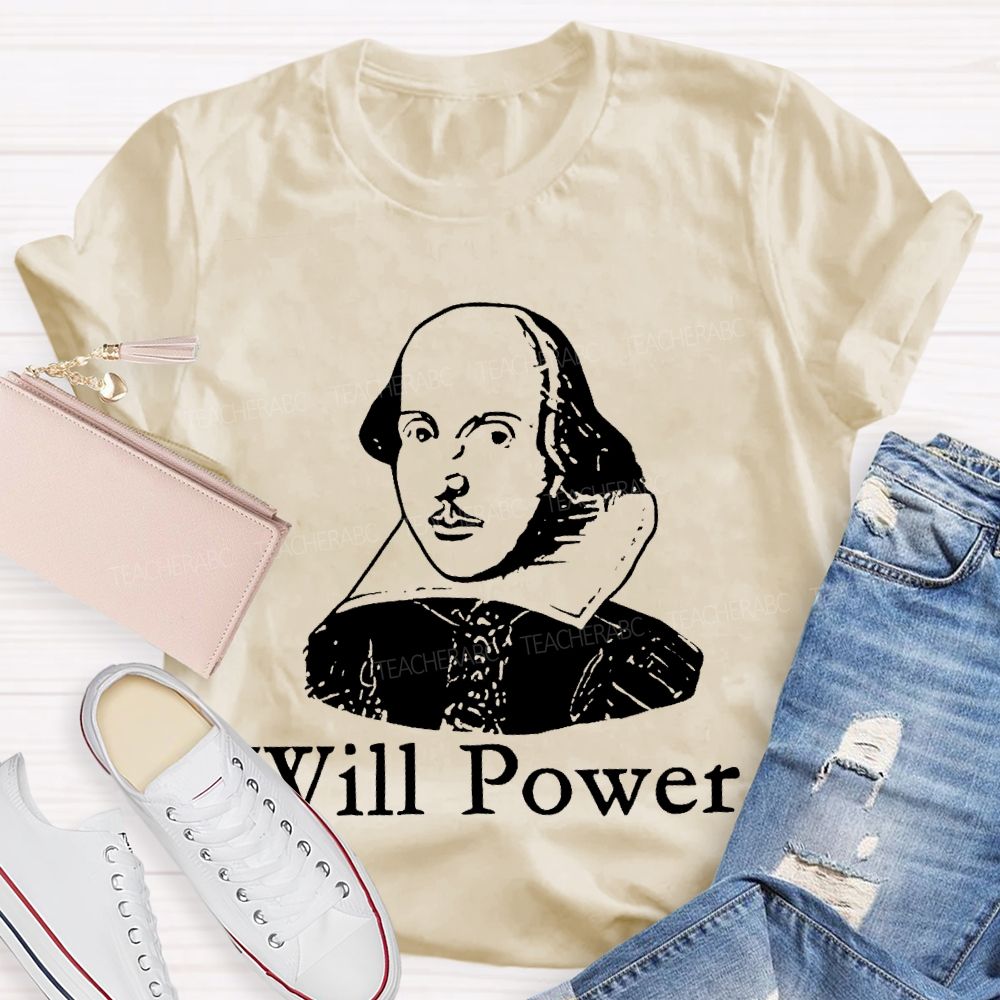 Will Power Graphics Teacher T-shirt