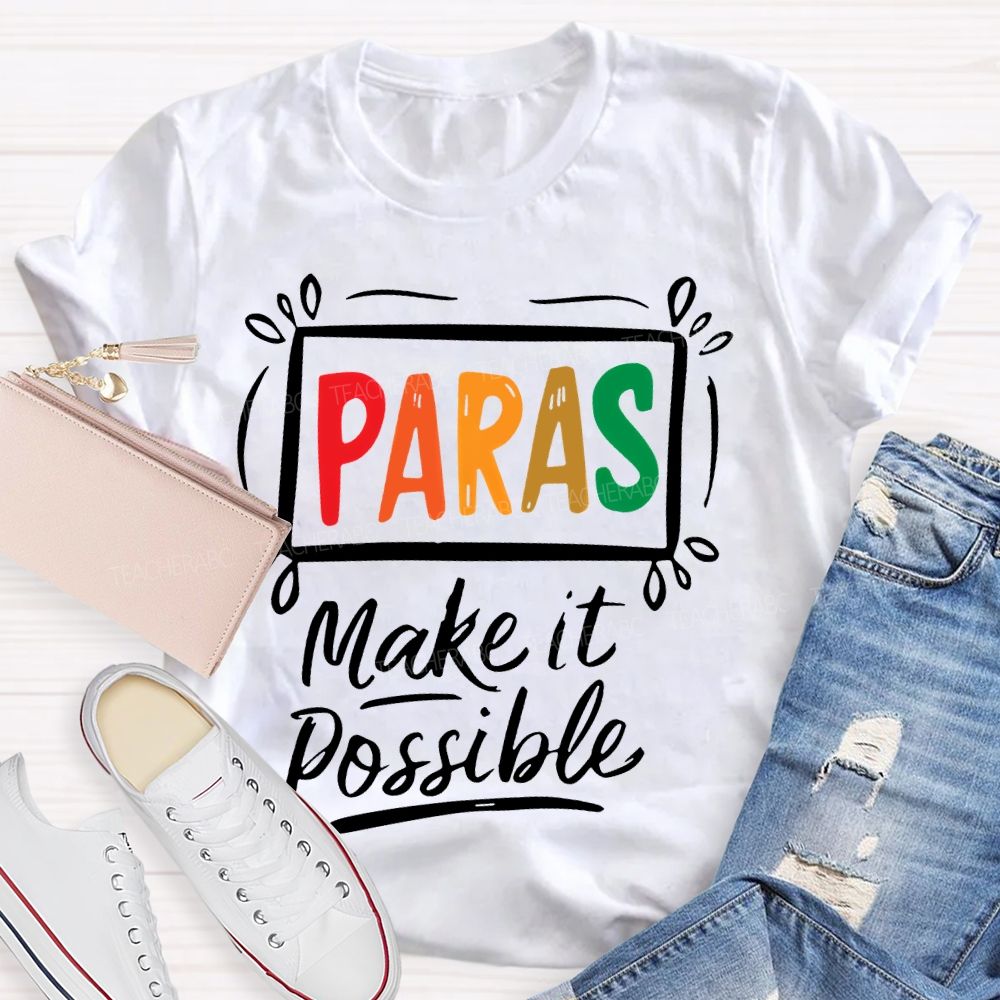 Paras Make It Possible Colorful Letters Teacher T-shirt