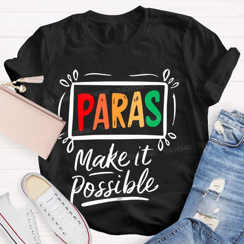 Paras Make It Possible Colorful Letters Teacher T-shirt