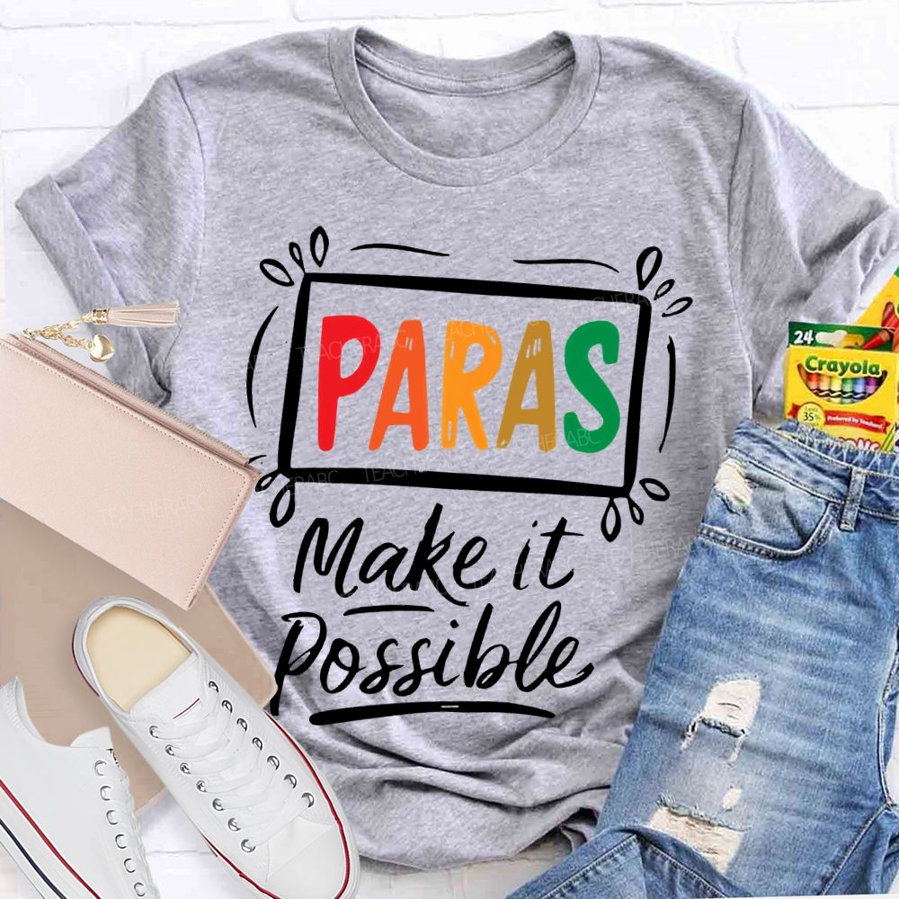 Paras Make It Possible Colorful Letters Teacher T-shirt