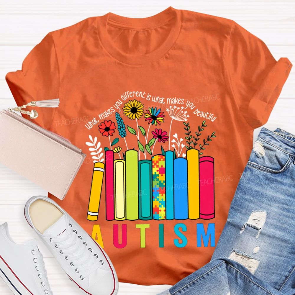 What Make You Different Is What Make You Beautiful Autism Teacher T-shirt